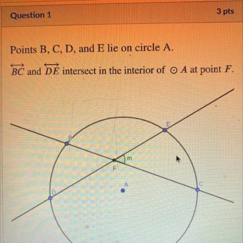Points B, C, D, and E lie on circle A. BC and DE intersect in the interior of O A at point F.