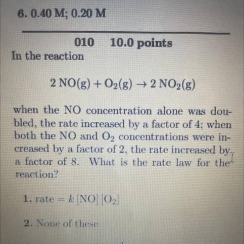 In the reaction

2 NO(g) + O2(g) → 2 NO2(g)
when the NO concentration alone was doubled, the rate