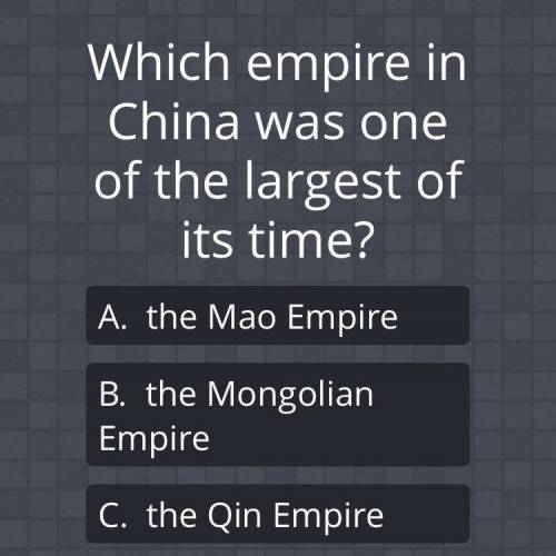 Which empire in China was one of the largest of its time ?

Give evidence!
••••••••••••