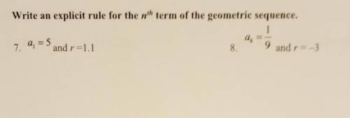 Write an explicit rule for the nth term of the geometric sequence. NO LINKS​