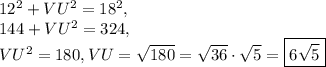 12^2+VU^2=18^2,\\144+VU^2=324,\\VU^2=180,VU=\sqrt{180}=\sqrt{36}\cdot \sqrt{5}=\boxed{6\sqrt{5}}