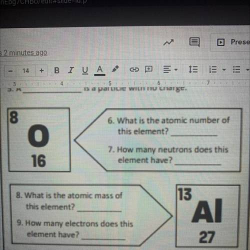 6. What is the atomic number of the element?

7. How many neutrons does this element have? 
8. Wha