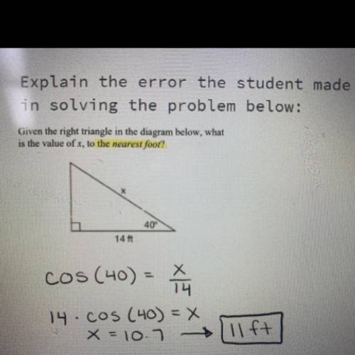 explain the error the student made in solving the problem below: given the right triangle in the di