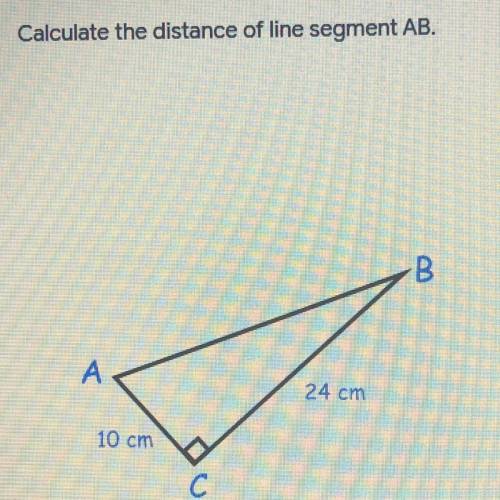 Calculate the distance of line segment AB,

1 point
B.
А
24 cm
10 cm
С
14
25
ооооо
28
26
31