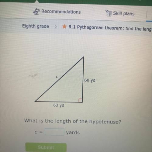 60 yd
63 yd
What is the length of the hypotenuse?