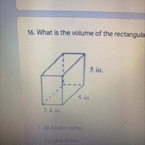 16. What is the volume of the rectangular prism?*
1 point
5 in.
s in
3.4 in.