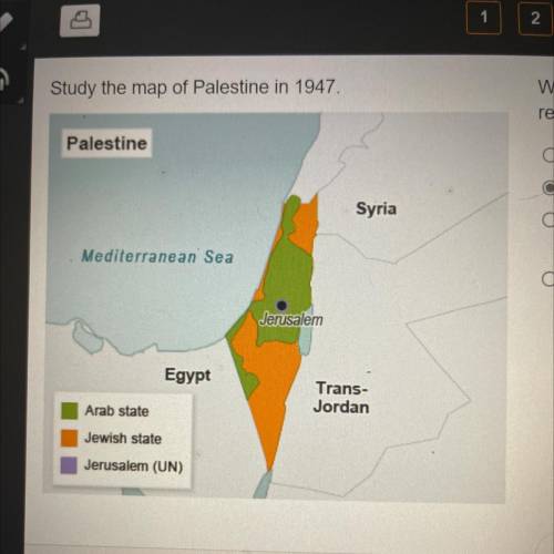 Which statement describes how the Arab population

responded to this map?
O They wanted access to