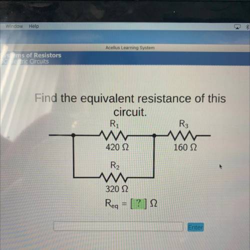 Find the equivalent resistance of this

circuit.
R1
R2
w
w
420 12
160 12
R2
320 12
Rea = [?]12