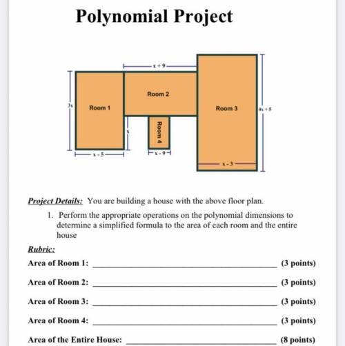 Unit 8

Polynomial Project
Room 2
Room 1
Room 3
Project Details: You are building a house with the