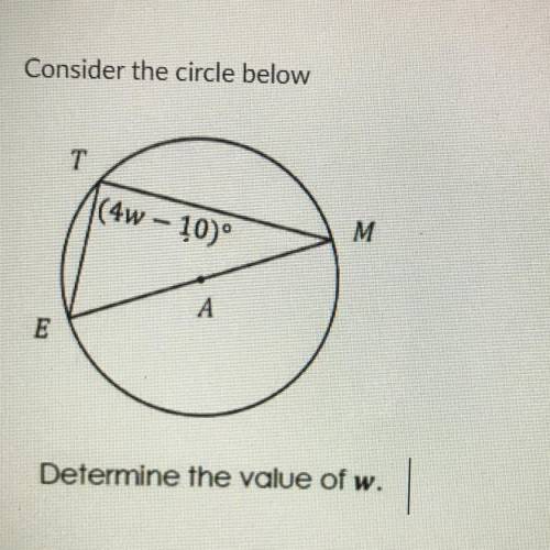 Consider the circle below
Determine the value of w.