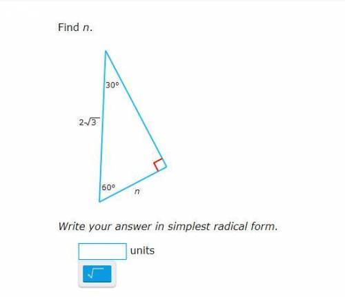 PLEASE HELP?? thank you!!
find n
answer has to be in simplest radical form!