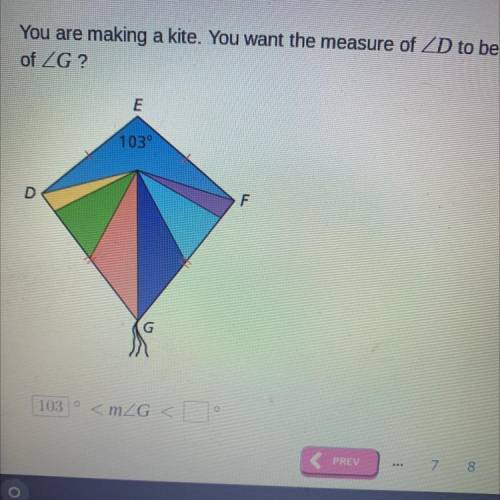 You are making a kite. You want the measure of angle D to be greater than 90 degrees but less than