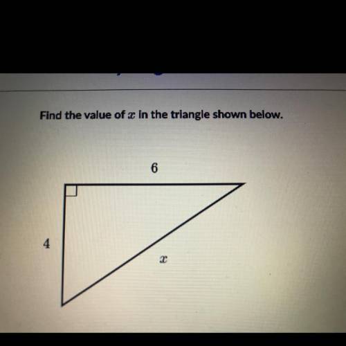 Find the value of x in the triangle shown below.
6
4