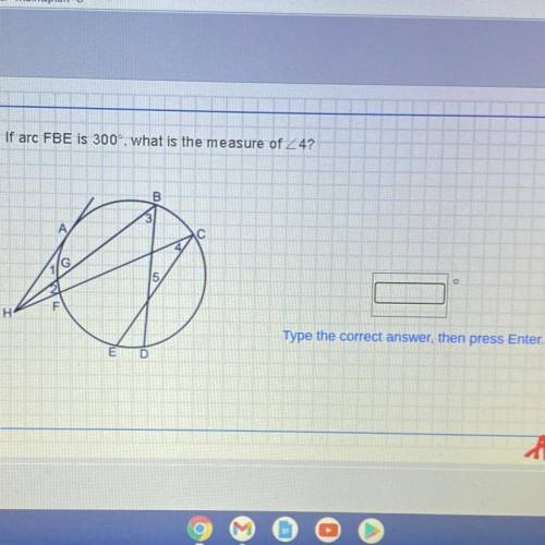 If arc FBE is 300°, what is the measure of angle 4?