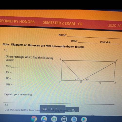 GEOMETRY HONORS

SEMESTER 2 EXAM-CR
2020-2021
Note: Diagrams on this exam are NOT necessarily draw