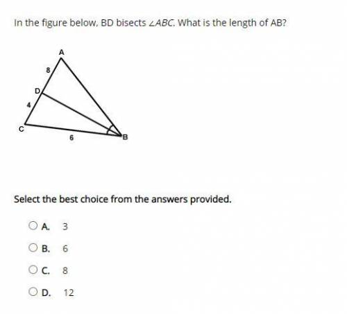 In the figure below, BD bisects ∠ABC. What is the length of AB?

Select the best choice from the a
