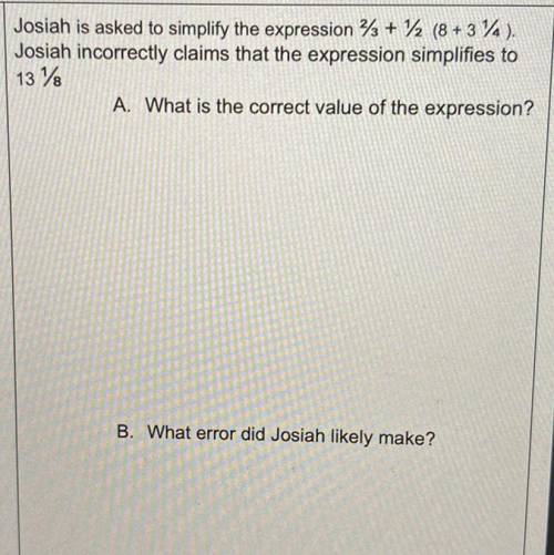 Josiah is asked to simplify the expression % + % (8 +3%).

Josiah incorrectly claims that the expr