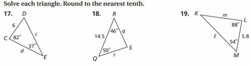 Can someone help?
Solve each triangle. Round to the nearest tenth.