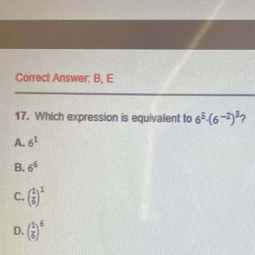 17. Which expression is equivalent to 65-(6-2,3?

A. 61
B. 66
C.(1/6)^1
D.(1/6)^6
I need help find