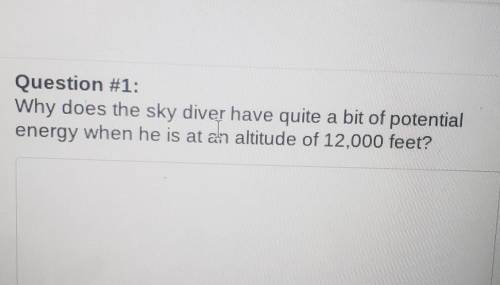 Why does the sky diver have quite a bit of potential energy when he is at an altitude of 12,000 fee
