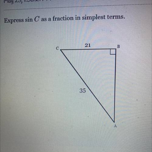 Plz Help This Is For Finals!Express sin C as a Fraction in simplest terms