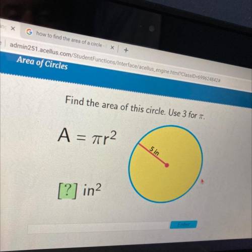 Find the area of this circle. Use 3 for a.
A = 7r2
5 in
[?] in2