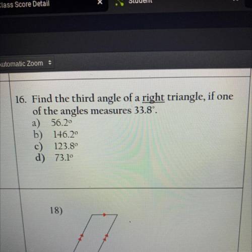 Find the third angle of a right triangle, is one of the angles measure 33.8°￼