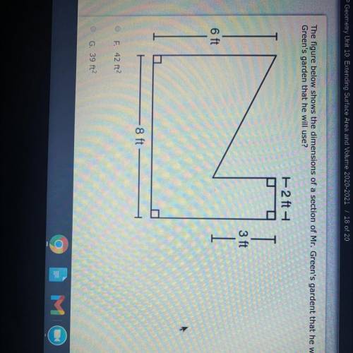 The figure below shows the dimensions of a section of Mr. Green's gardent that he will use for plan