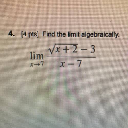 Find the limit algebraically.
Please help