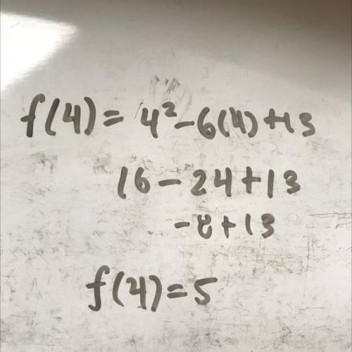 Given:
f(x)=xˆ2-6x+13
What is f(4)?
A. -8
B. -7
C. -3
D. 3
E. 5
