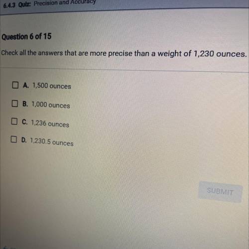 Check all the answers that are more precise than a weight of 1,230 ounces.
