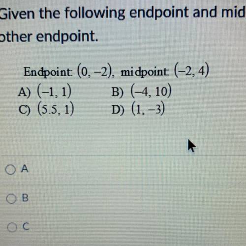 given the following and point midpoint for a line segment how do i find the other endpoint? / pleas