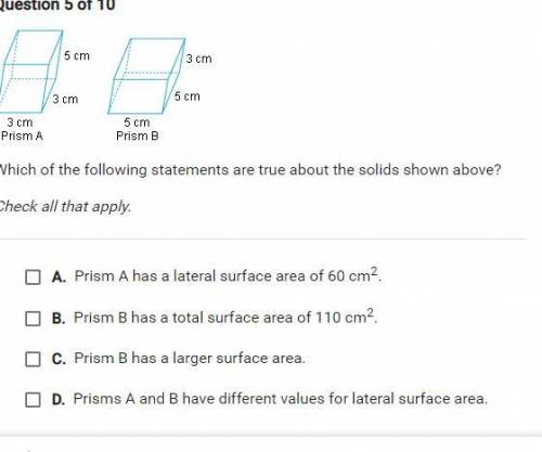 PLS help 
Which of the following statements are true about the solids shown above