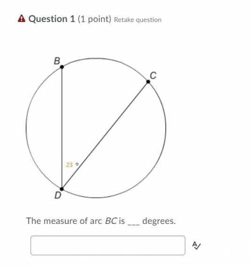 Please help me correct my answers!! im really confused

The measure of arc BC is ___ degrees.