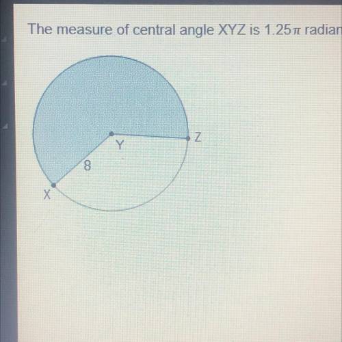 Pls answer fast The measure of central angle XYZ is 1.25 x radians.

What is the area of the s
