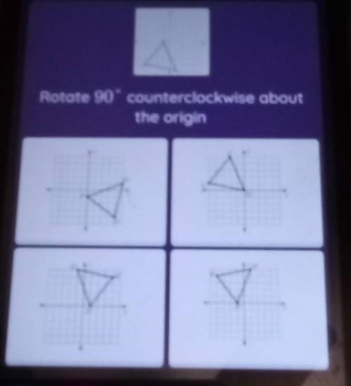 Rotate 90 counterclockwise about the origin​