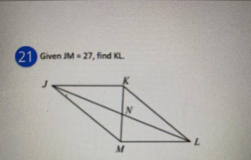 21 Given JM = 27, find KL.