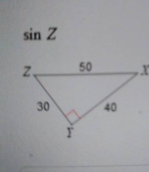 Find the value of each trigonometric ratio sin Z 50 30 40​