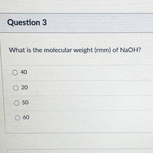 What is the molecular weight (rmm) of NaOH?
40
20
50
60