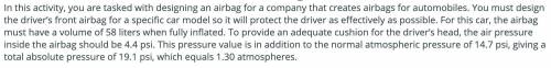 One of the main components of an airbag is the gas that fills it. As part of the design process, yo