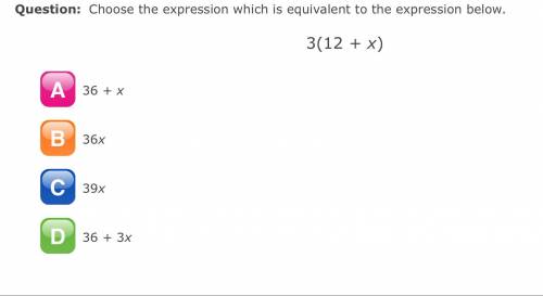 Choose the expression which is equivalent to the expression below. 3(12 + x) A. 36 + x B. 36 C.39x