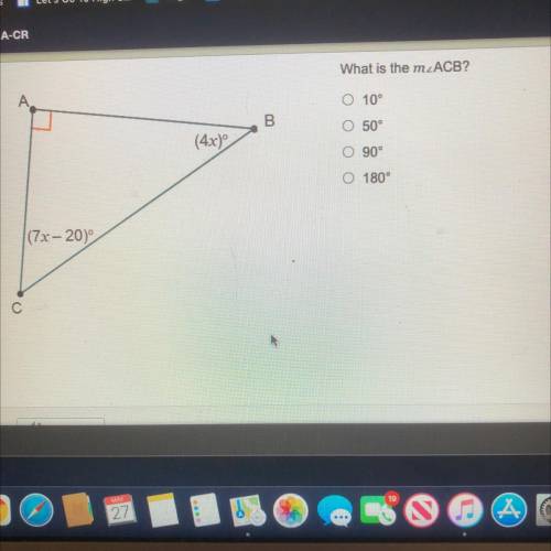 What is the m_ACB?
O 10°
B.
0 50°
(4x)
O 90°
O 180°
(7x-20)
С