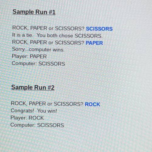 Write a program in which the player chooses rock, paper or scissors, and the computer randomly

ch