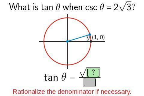 What is tan 0 when csc 0 = 2V3?
Someone please help!!