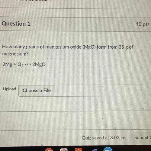 How many grams of mangesium oxide (MgO) form from 35 g of
magnesium?
2Mg + O2 --> 2Mgo