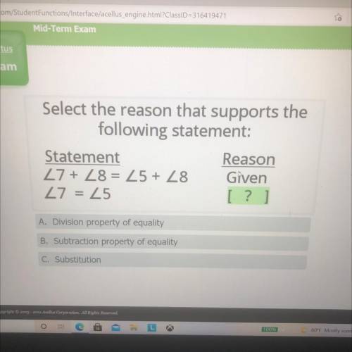 Select the reason that supports the

following statement:
Statement
Reason
27 + 28 = 25 + 28 Given