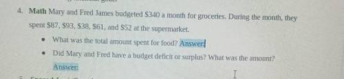 Mary and Fred James budgeted $340 a month for groceries. During the month, they spent $87, $93, $38