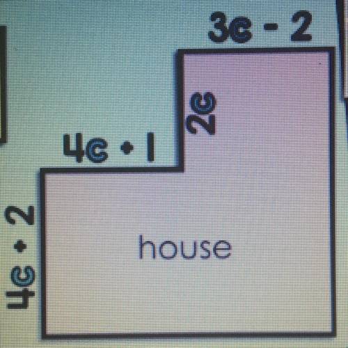 Find the perimeter of the house in terms of c.
I’m marking branliest