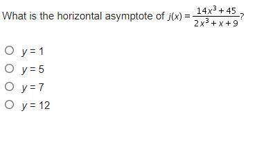 What is the horizontal asymptote of j (x) = StartFraction 14 x cubed + 45 Over 2 x cubed + x + 9 En