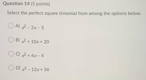 Select the perfect square trinomial from among the options below!

you will be marked as brainlies